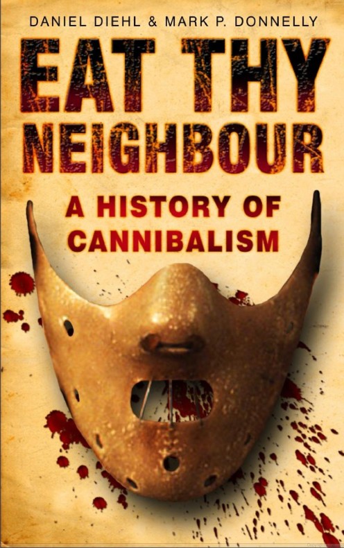 A book cover with the title 'Eat Thy Neighbour: a History of Cannibalism' written on the front in dark red, on top of a beige mask that is designed to cover everything under the eyes on a face