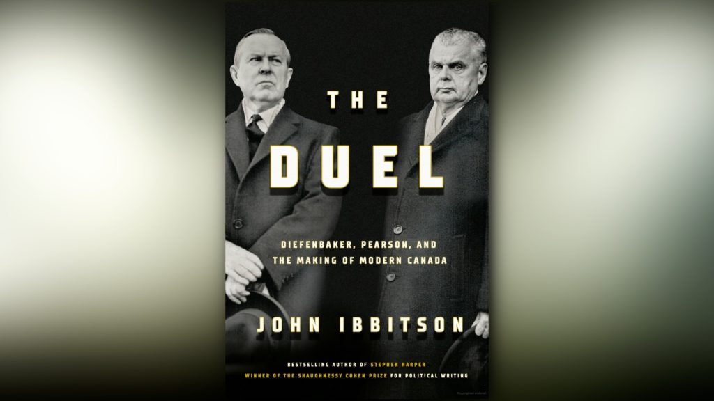 John Ackermann sits down with John Ibbitson, author of The Duel: Diefenbaker, Pearson, and the Making of Modern Canada is published by Signal Books.