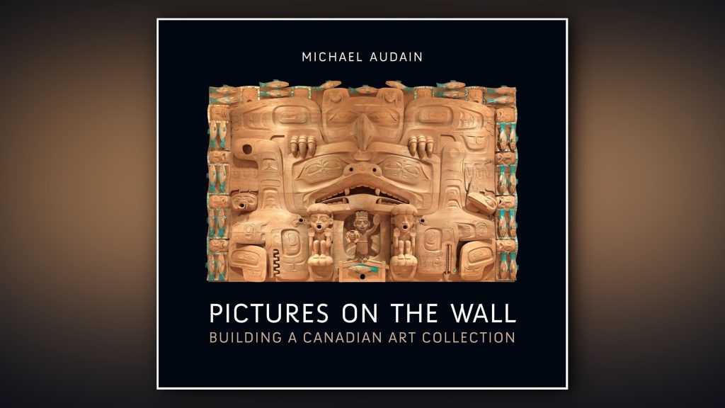 Pictures on the Wall: Building a Canadian Art Collection is published by Douglas & McIntyre.