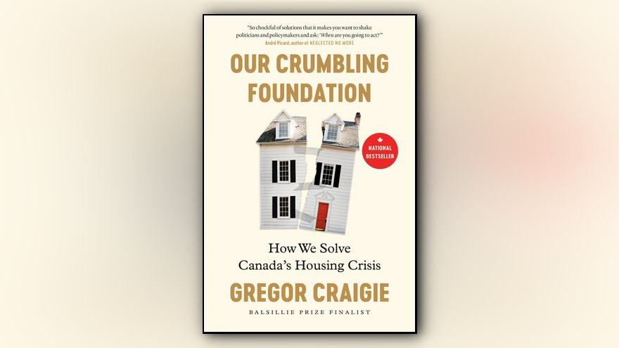 Repairing Canada's crumbling foundation: a new book offers solutions to our housing crisis