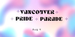 Vancouver Pride Parade 2024 @ Davie and Denman, culminating at Concord Pacific