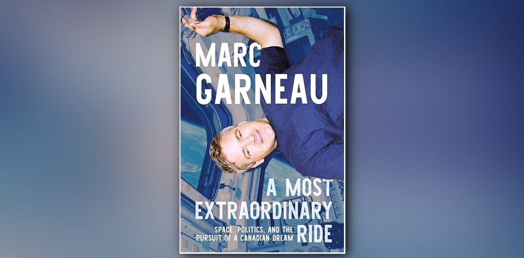 Not just another political memoir: Marc Garneau looks back at a most extraordinary life